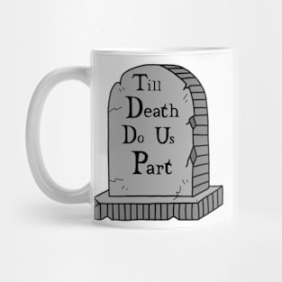 To Death Do Us Part Mug